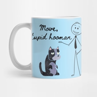 Move, Stupid Hooman Mug